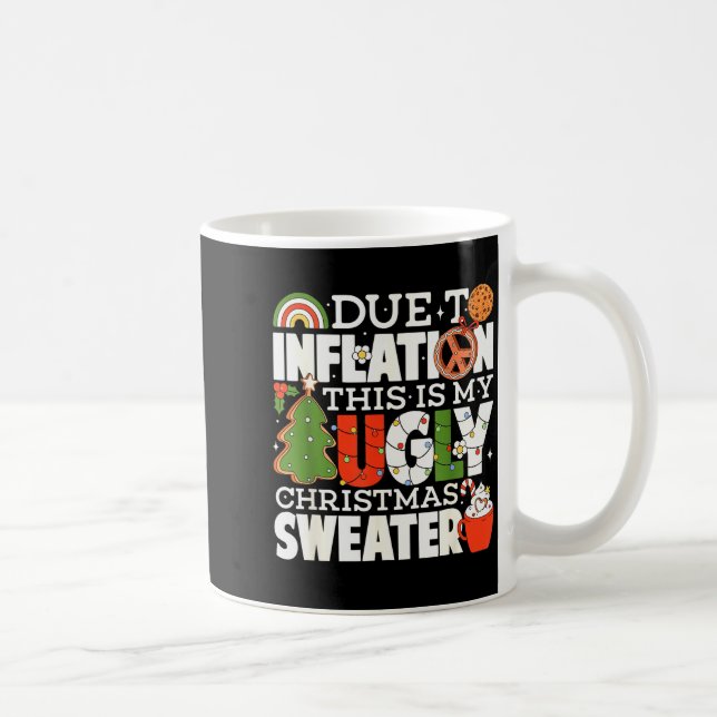 Caneca De Café Due To Inflation Funny Christmas Ugly Sweater Wome (Direita)