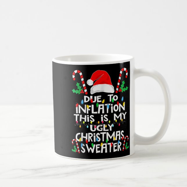 Caneca De Café Due To Inflation Ugly Christmas Sweaters  (Direita)