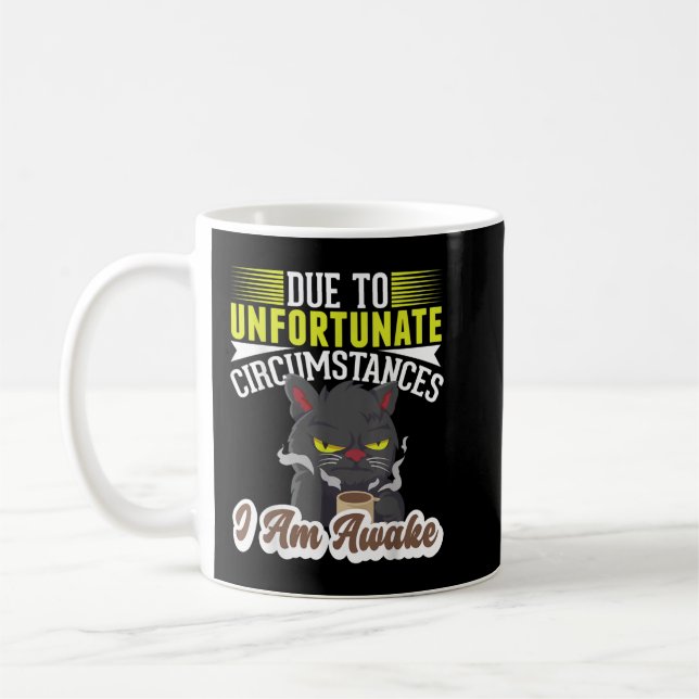 Caneca De Café Due to unfortunate Circumstances, I am awake coffe (Esquerda)