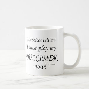 Caneca De Café Dulcimer Voices diz que deve jogar
