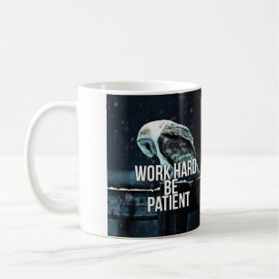 Caneca De Café Duro De Trabalho, Seja Paciente - Motivacional