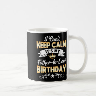 Caneca De Café É a Camisa de Aniversário do Meu Sogro Não Posso G
