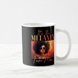 Caneca De Café É a Melanina para mim História Negra Melanata Ju