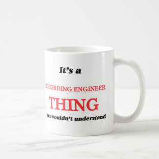 Caneca De Café É e coisa do engenheiro da gravação, você não un