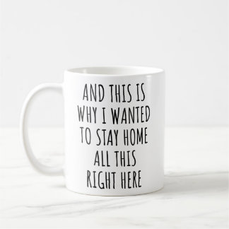 Caneca De Café E é por isso que eu queria ficar em casa o tempo t