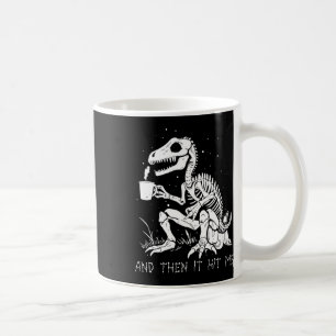 Caneca De Café E Então Ele Me Atingiu O Esqueleto Figurino De Hal