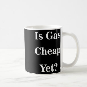 Caneca De Café É Gás Barato Ainda_ Engraçado Anti-Trump Sarcástic