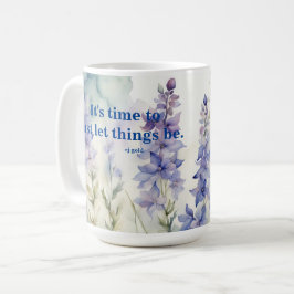 Caneca De Café É hora de deixar as coisas serem. Larkspur flores
