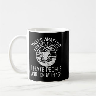 Caneca De Café É isso que eu bebo café que odeio Pessoas e Kn