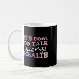 Caneca De Café É Legal Falar Sobre a Consciência da Saúde Mental