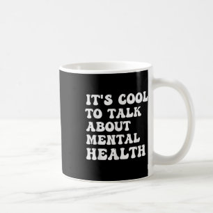 Caneca De Café É Legal Falar Sobre A Consciência Mental Da Saúde