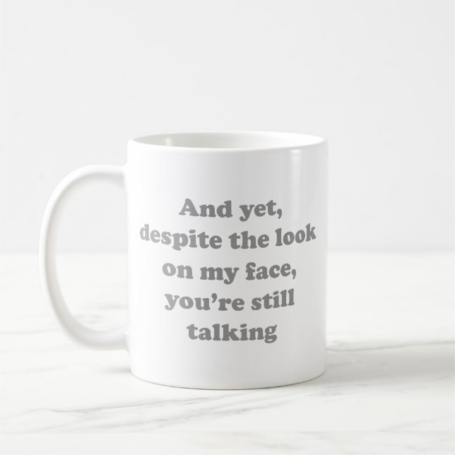 Caneca De Café E Mesmo Assim, Apesar Da Olhada Na Minha Cara, Cof (Esquerda)