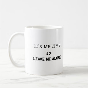 Caneca De Café É Meu Momento, Então Me Deixe Sozinho Espaço Pesso