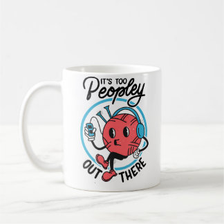 Caneca De Café É Muito Cheio de Gente Lá Fora Camiseta Divertida