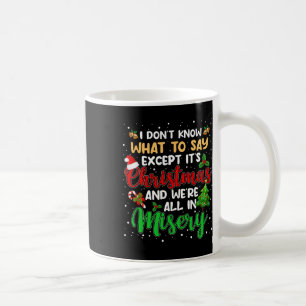 Caneca De Café É Natal E Estamos Todos Em Xmas Divertidos E Miser