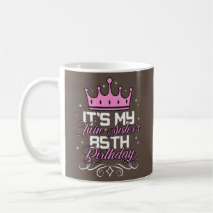 Caneca De Café É o 85º Aniversário da Minha Irmã Gêmea 85 Anos