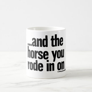 Caneca De Café … e o cavalo que você montou dentro sobre