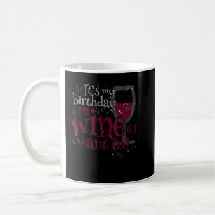 Caneca De Café É O Meu Aniversário E Virei Vinho Se Quiser
