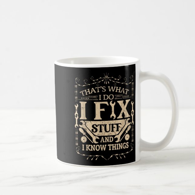 Caneca De Café É o que eu faço, conserto coisas e sei das coisas. (Direita)