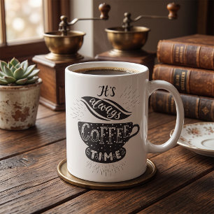 Caneca De Café É Sempre Hora do Café