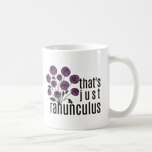 Caneca De Café É só Ranunculus Pun