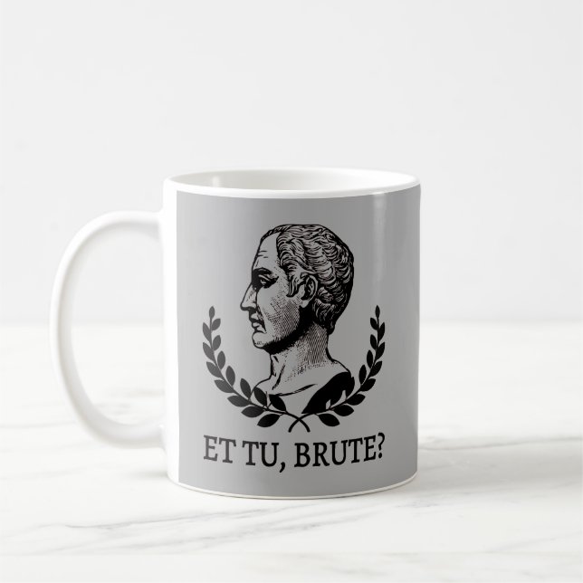 Caneca De Café E tu, Brute? Citação V de Julius Caesar, de Shakes (Esquerda)