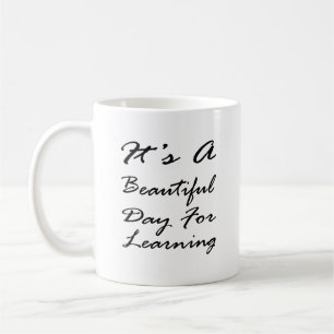 Caneca De Café É um belo dia para aprender