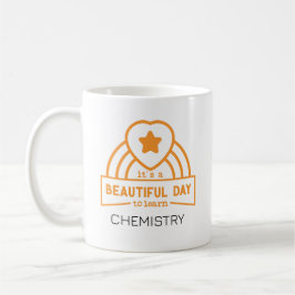 Caneca De Café É Um Belo Dia Para Aprender Professora De Química