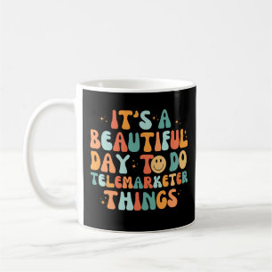 Caneca De Café É Um Belo Dia para Fazer Coisas De Telemarketria
