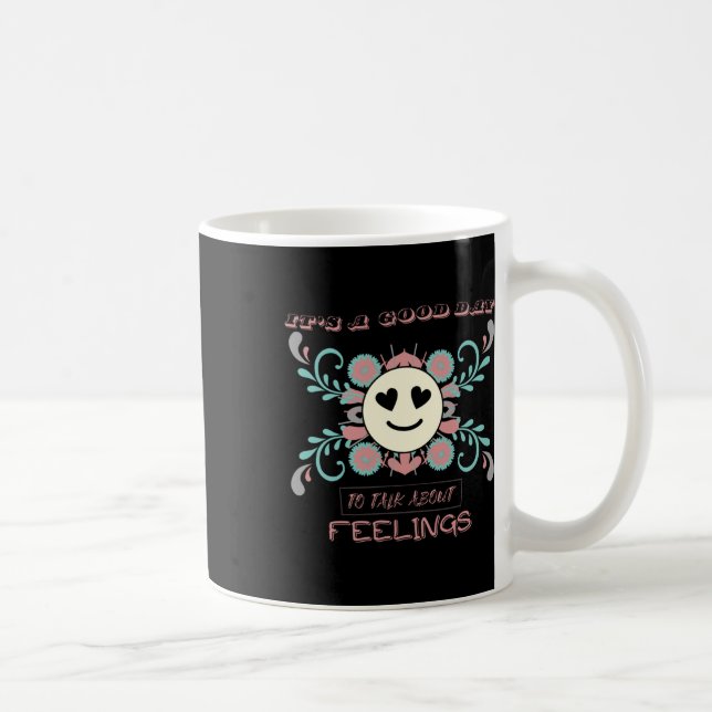 Caneca De Café É um bom dia para falar sobre sentimentos 3 (Direita)