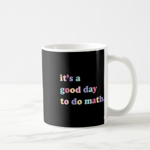 Caneca De Café É um bom dia para fazer matemática para professore