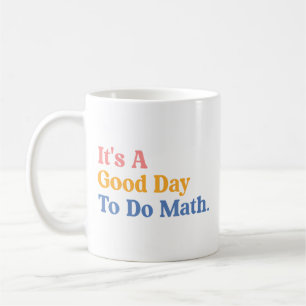 Caneca De Café É Um Bom Dia Para Fazer Matemática Professoras Mul