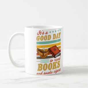 Caneca De Café É Um Bom Dia Para Ler Livros E Fumar Charutos Lit