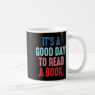 Caneca De Café É um bom dia para ler um livro amante de livros
