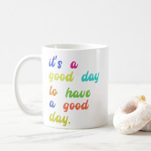 Caneca De Café É um Bom Dia Para Ter um Bom Dia Citação positiv
