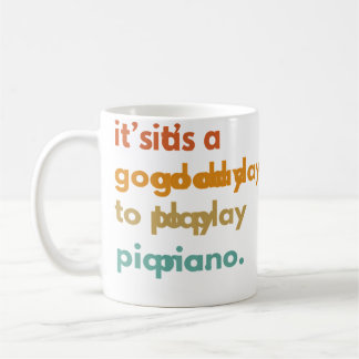 Caneca De Café É Um Bom Dia Para Tocar Piano