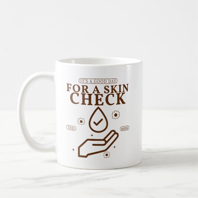 Caneca De Café É um bom dia para uma verificação da pele (Esquerda)
