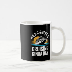 Caneca De Café É Um Dia Engraçado De Café E Cruzeiro Funny Cruise