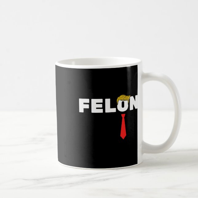 Caneca De Café É Um Felon Trump 2024 Eleição Americana (Direita)