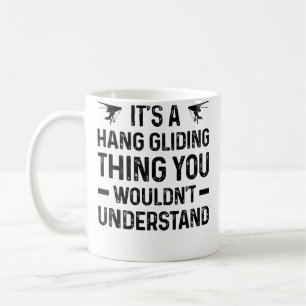 Caneca De Café É Uma Coisa De Asa Delta Que Você Não Entenderia
