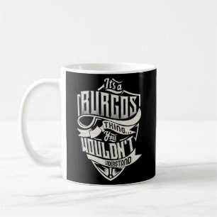 Caneca De Café É Uma Coisa De Burgos Que Você Não Entenderia O No