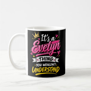 Caneca De Café É uma Coisa de Evelyn que Você Não Entenderia