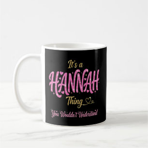 Caneca De Café É uma Coisa de Hannah que Você Não Entenderia