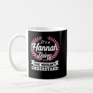 Caneca De Café É Uma Coisa de Hannah Que Você Não Entenderia Nome