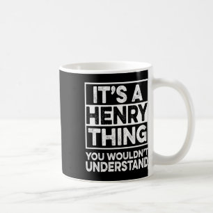 Caneca De Café É Uma Coisa de Henry, Você Não Entenderia Henry C