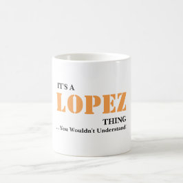 Caneca De Café É uma coisa de LÓPEZ! Você não compreenderia
