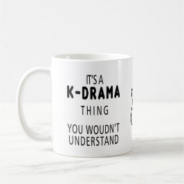 Caneca De Café É uma coisa do K-DRAMA que você não entenderia Caf