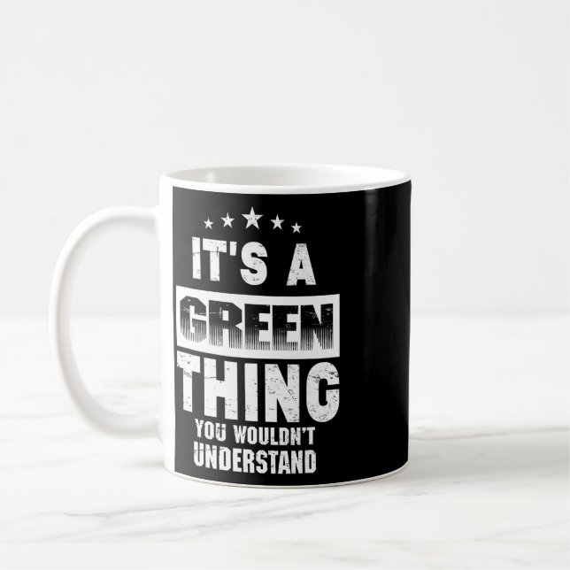 Caneca De Café É Uma Coisa Verde Que Você Não Entenderia Funny F (Esquerda)