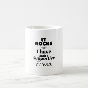 Caneca De Café É uma rocha que eu tenho um amigo de apoio.