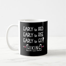 Caneca De Café Early to Bed Early to Rise Early to Go Hiking